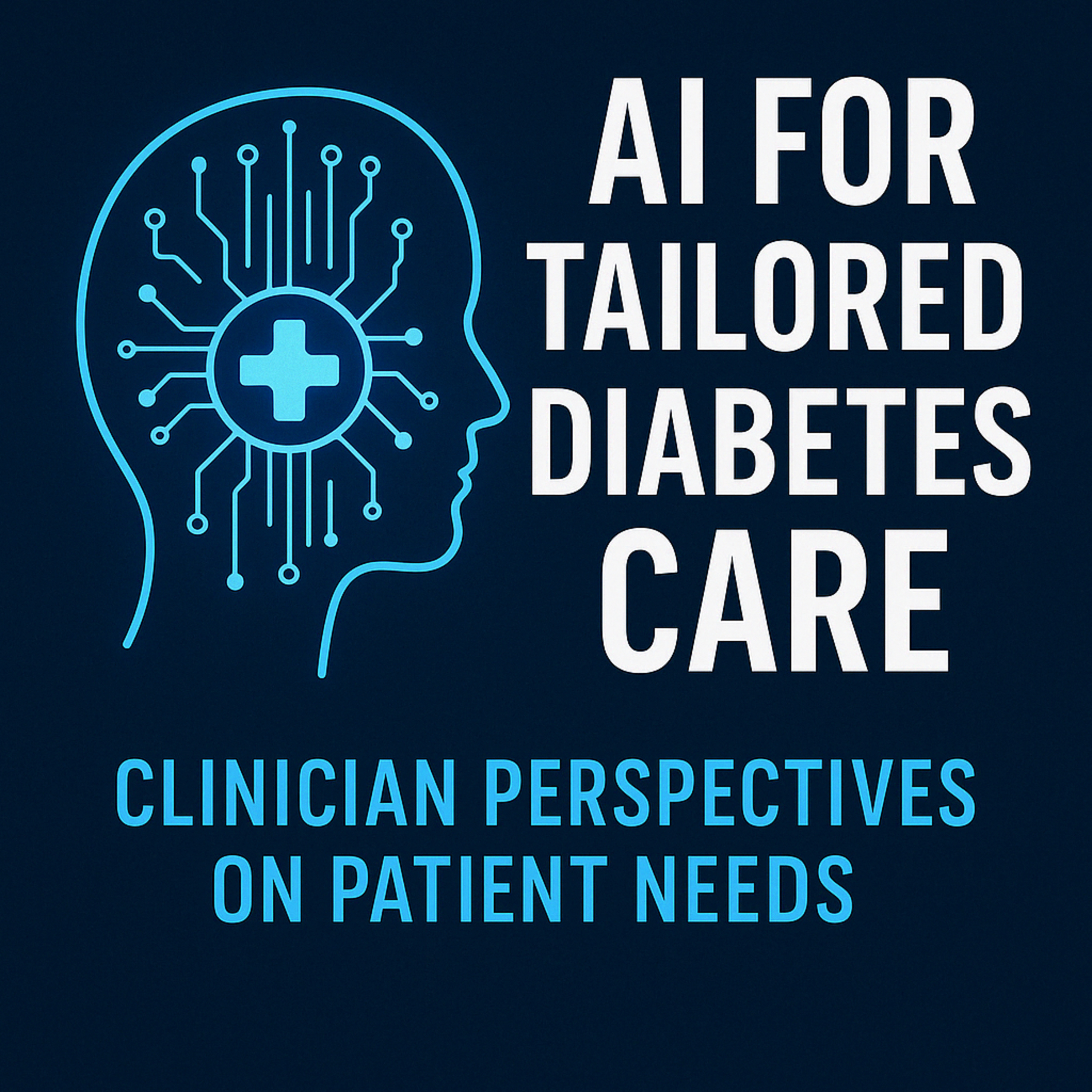 AI for Tailored Diabetes Care: Clinician Perspectives on Patient Needs